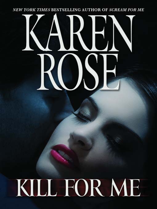 Title details for Kill for Me by Karen Rose - Wait list